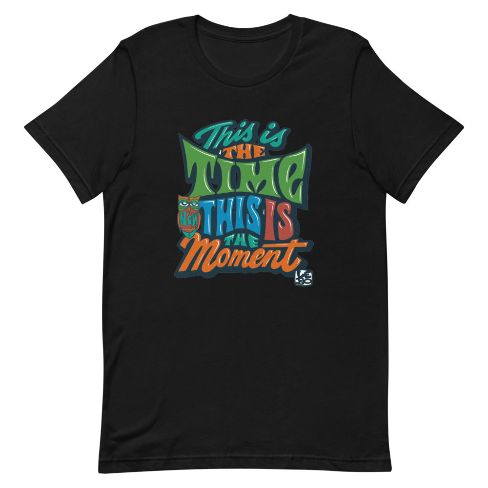 This is the Time, Now this is the Moment - Lebo Short-Sleeve Unisex T-Shirt